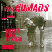 The Nomads : Wasn't Born to Work